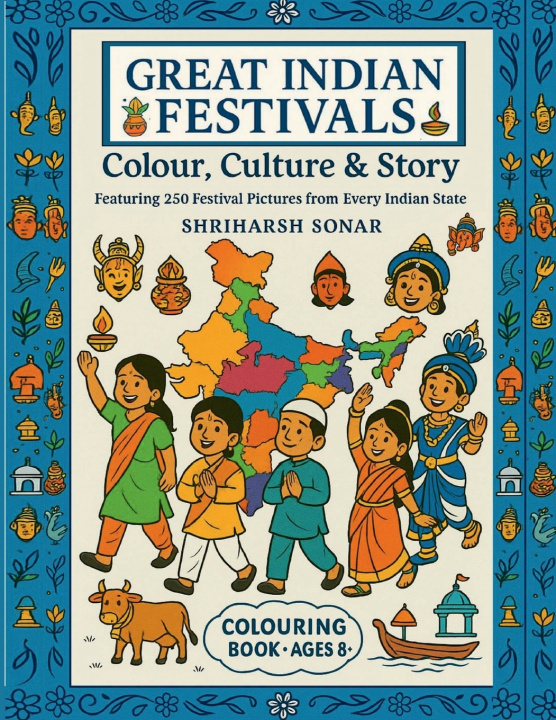 Kniha GREAT INDIAN FESTIVALS - Colour, Culture, and Story Shriharsh Sonar
