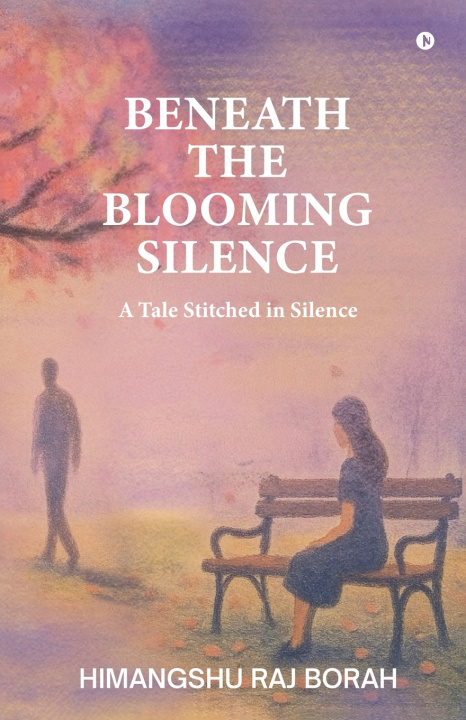 Kniha Beneath the Blooming Silence Himangshu Raj Borah