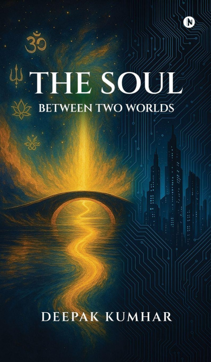 Knjiga THE SOUL BETWEEN TWO WORLDS DEEPAK KUMHAR