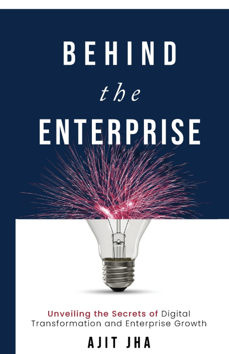 Kniha Behind the Enterprise Ajit Jha