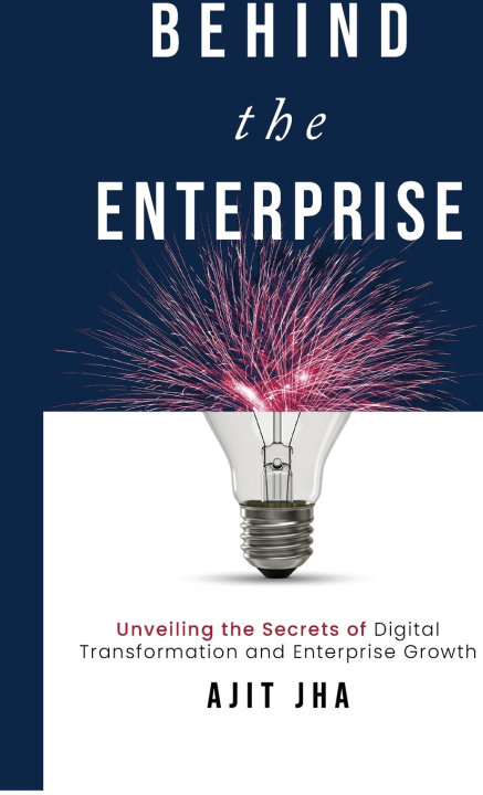 Kniha Behind the Enterprise Ajit Jha