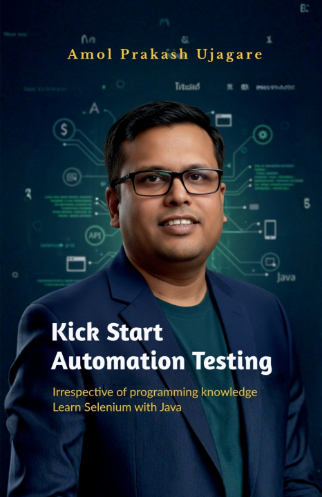 Kniha Kick Start Automation Testing Amol Ujagare
