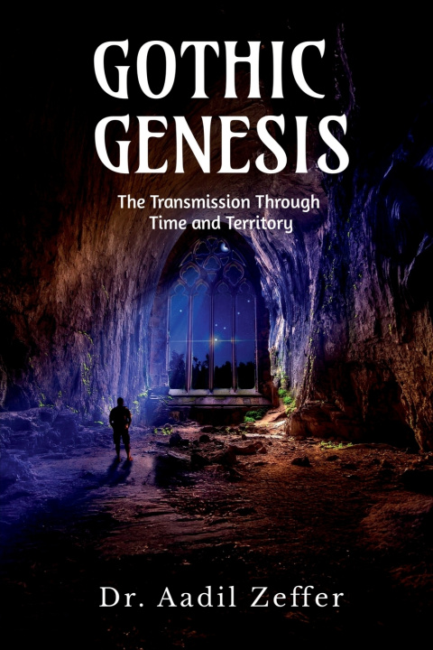 Kniha Gothic Genesis Dr. Aadil Zeffer