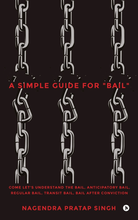 Kniha A Simple Guide for "Bail" Nagendra Pratap Singh