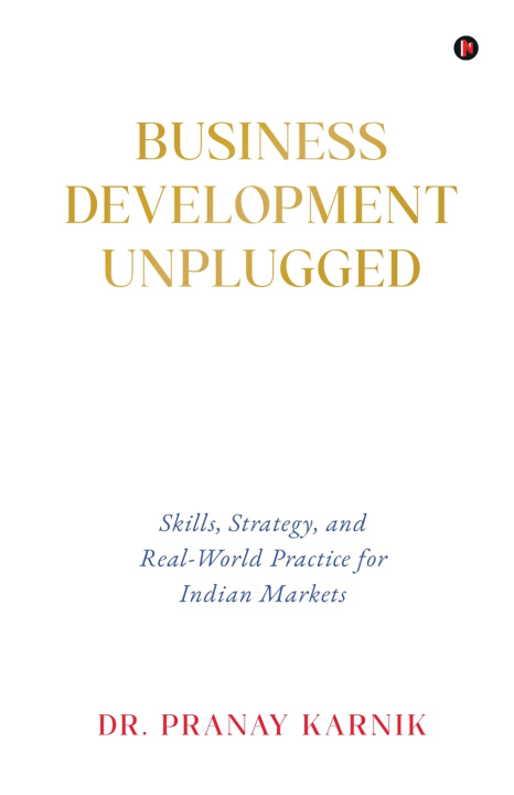 Kniha Business Development Unplugged Dr. Pranay Karnik