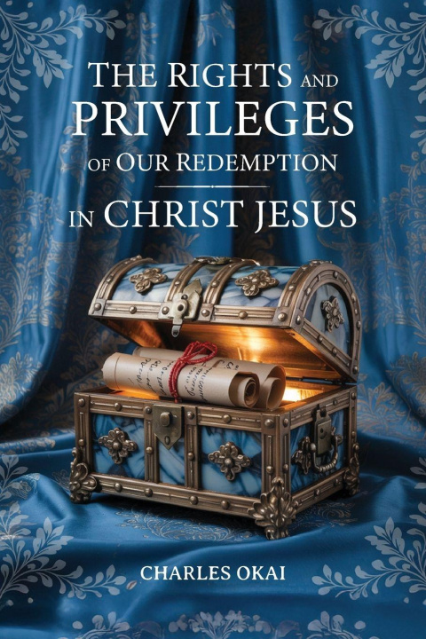 Kniha The Rights and Privileges of Our Redemption in Christ Jesus 
