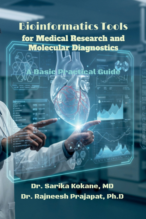Kniha Bioinformatics Tools For Medical Research And Molecular Diagnostics Dr. Sarika Kokane