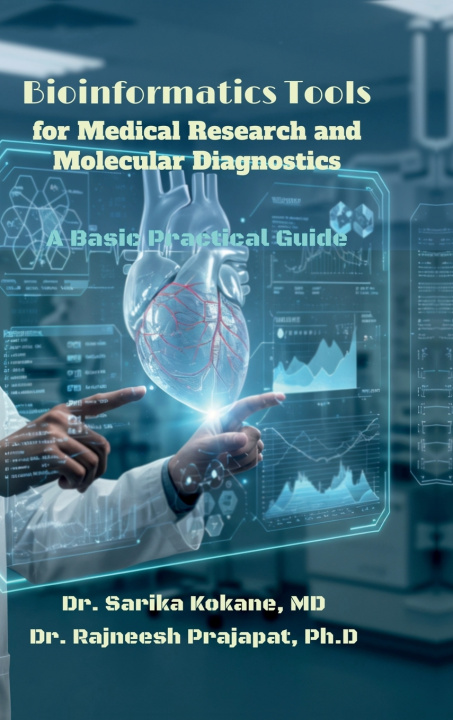 Kniha Bioinformatics Tools For Medical Research And Molecular Diagnostics Dr. Sarika Kokane