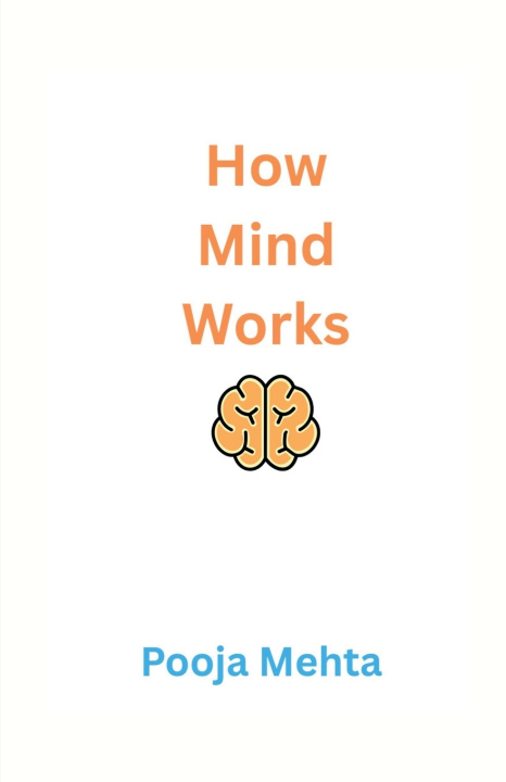 Knjiga HOW MIND WORKS Pooja Mehta