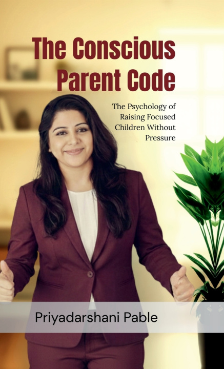 Kniha The Conscious Parent Code Priyadarshani Pable