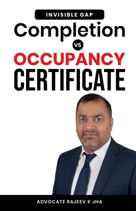 Kniha Completion vs Occupancy Certificate Advocate Rajeev K Jha