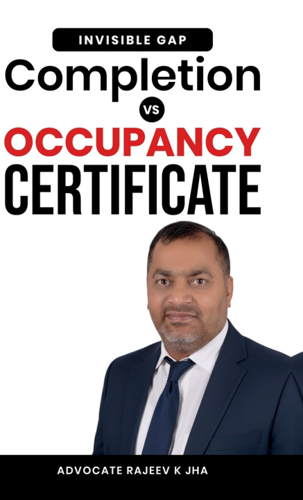 Kniha Completion vs Occupancy Certificate Advocate Rajeev K Jha
