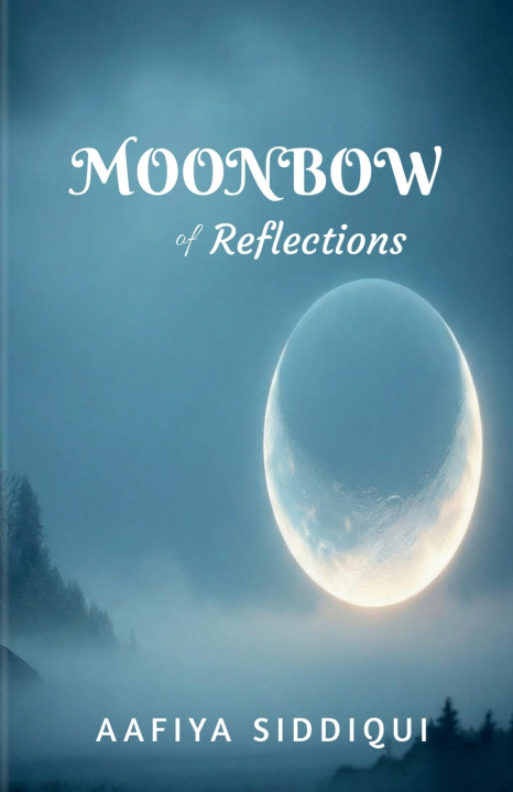 Kniha Moonbow of Reflections Aafiya Siddiqui