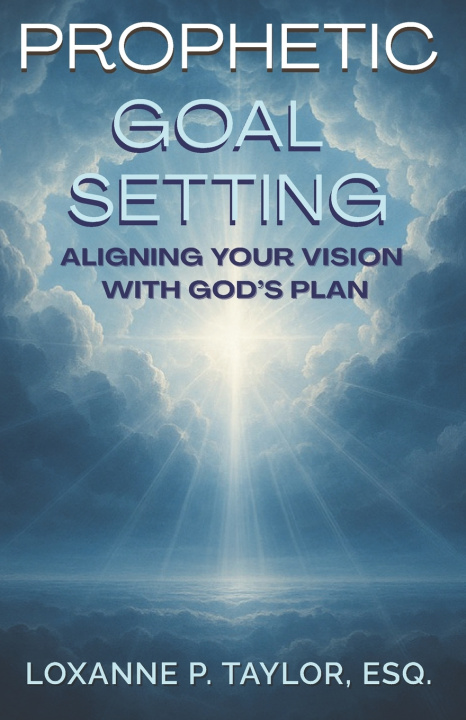 Kniha Prophetic Goal Setting Loxanne P Taylor Esq.