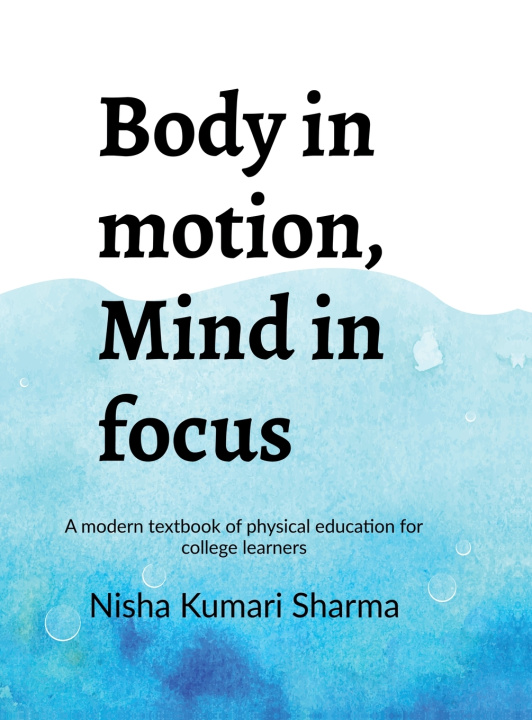 Kniha Body in motion, mind in focus Nisha Kumari Sharma