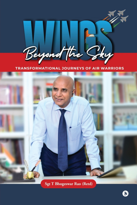 Knjiga Wings Beyond the Sky (B&W) Sgt T Bhogeswar Rao (Retd)