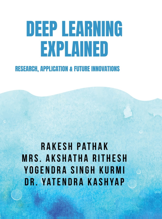 Книга DEEP LEARNING EXPLAINED Rakesh Pathak