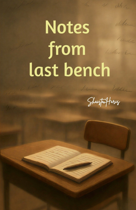 Kniha Notes from last bench Shaista Haris