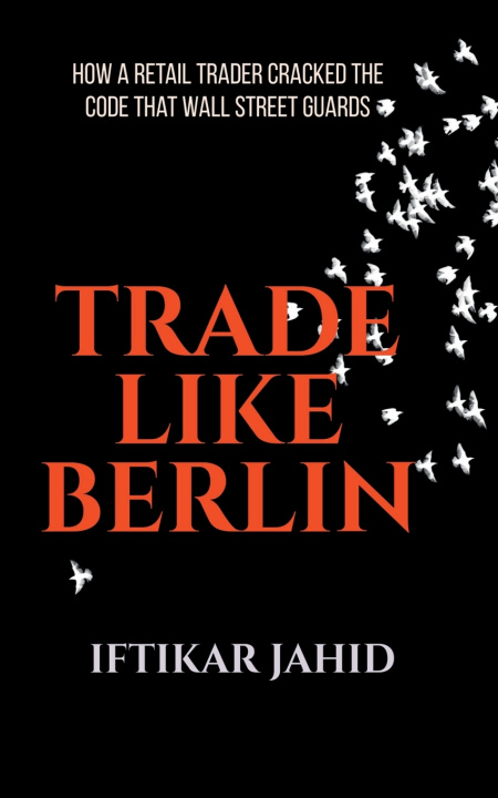 Kniha Trade Like Berlin IFTIKAR JAHID