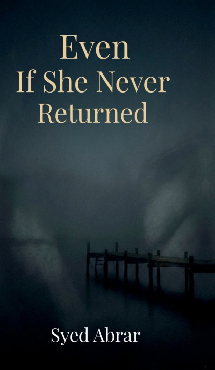 Kniha Even If She Never Returned Syed abrar