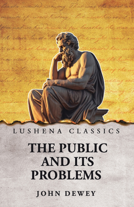Kniha The Public and Its Problems John Dewey