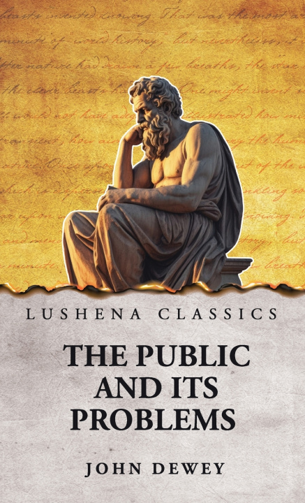Kniha The Public and Its Problems John Dewey