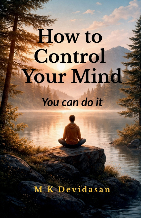 Kniha How to Control Your Mind M K Devidasan