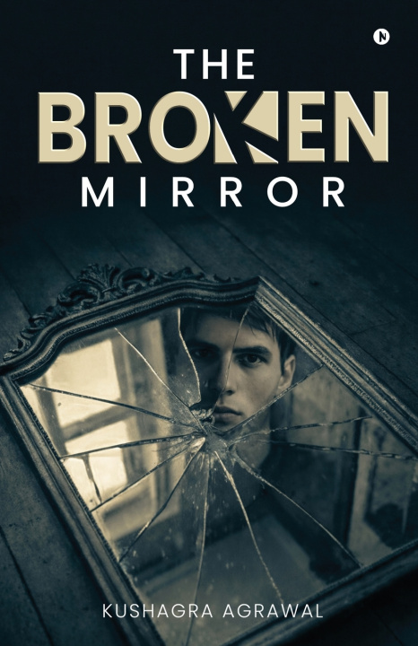 Kniha The Broken Mirror Kushagra Agrawal