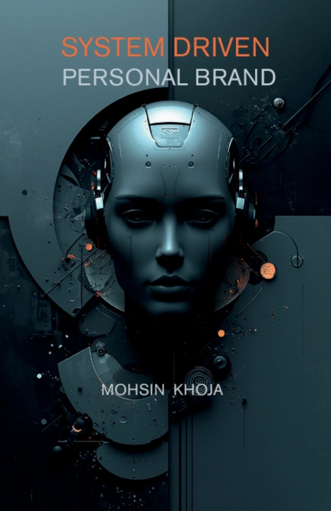 Knjiga SYSTEM DRIVEN PERSONAL BRANDING MOHSIN KHOJA