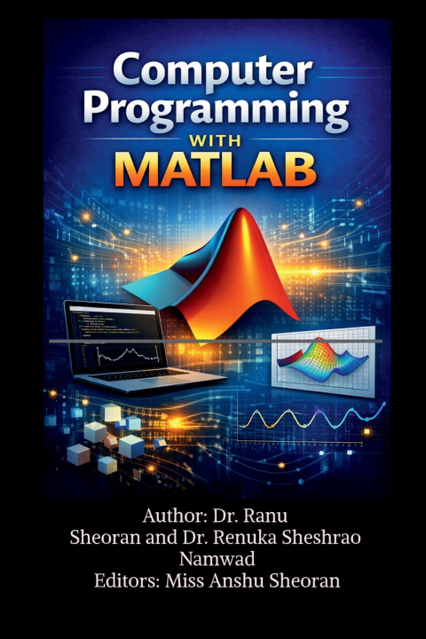 Knjiga COMPUTER PROGRAMMING WITH MATLAB Dr. Ranu Sheoran