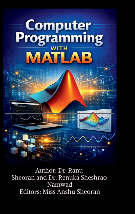 Knjiga COMPUTER PROGRAMMING WITH MATLAB Dr. Ranu Sheoran