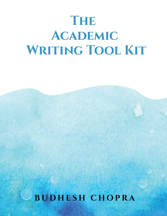 Knjiga The Academic Writing Tool Kit Budhesh Chopra