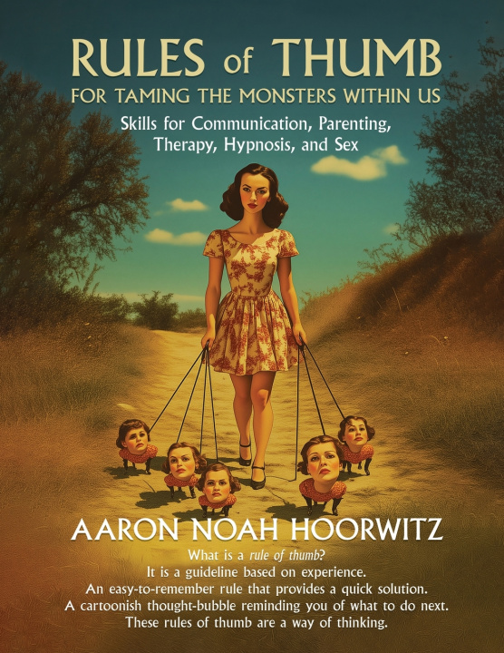 Knjiga Rules of Thumb for Taming the Monsters Within Us Aaron Noah Hoorwitz