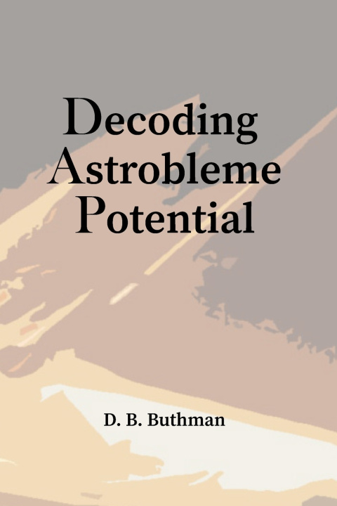 Knjiga Decoding Astrobleme Potential David Buthman