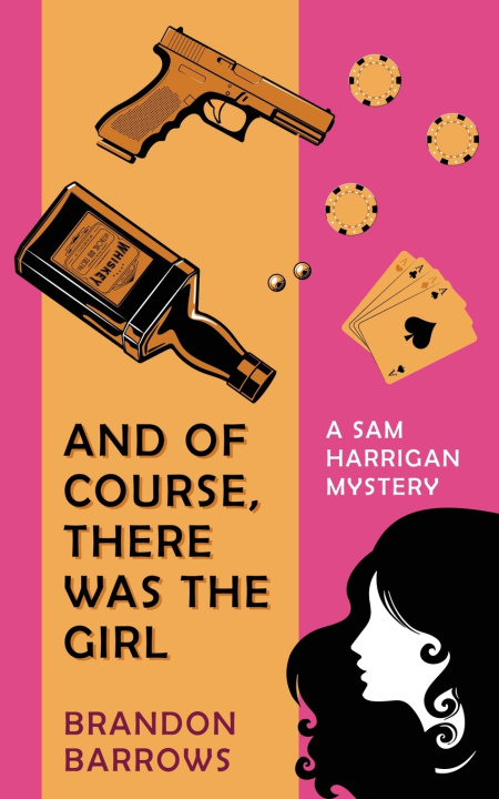 Kniha And Of Course, There Was the Girl (A Sam Harrigan Mystery) Brandon Barrows