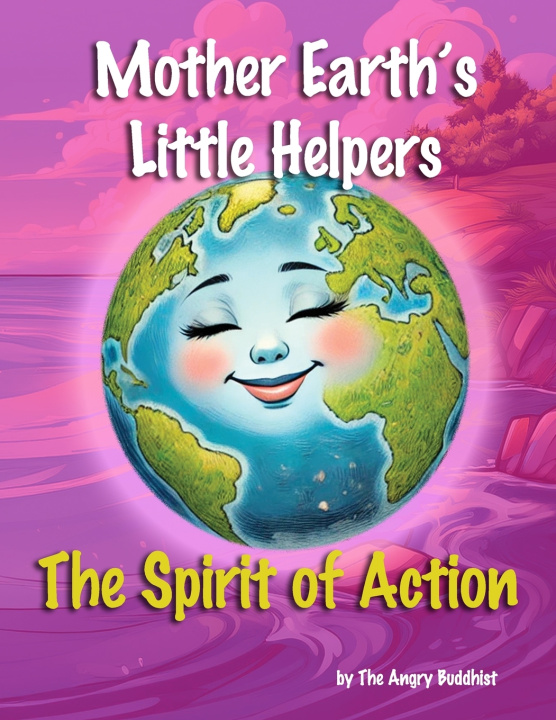 Kniha Mother Earth's Little Helpers Angry Buddhist