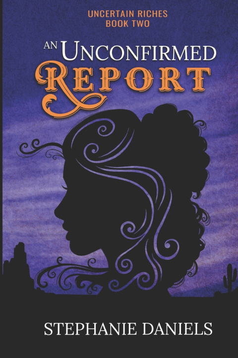 Kniha An Unconfirmed Report Stephanie Daniels
