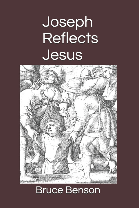 Kniha Joseph Reflects Jesus Bruce Benson