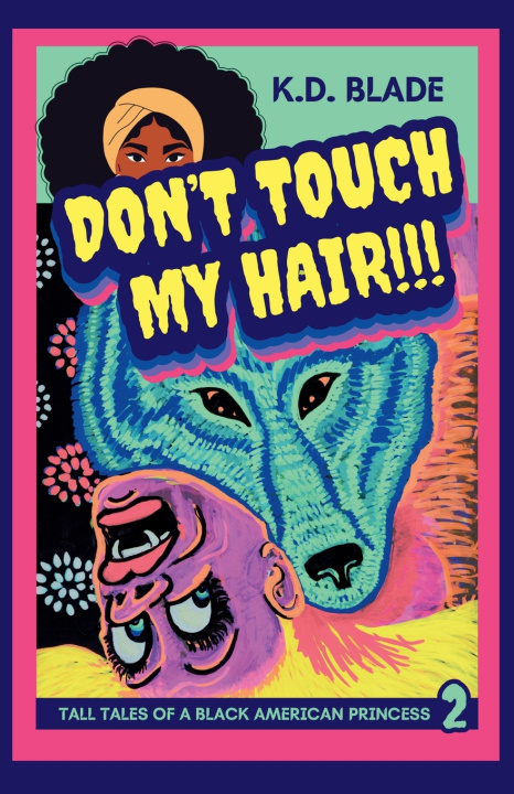 Knjiga Don't Touch My Hair!!! K.D. Blade