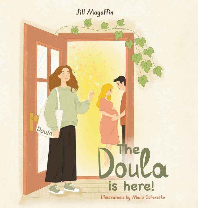 Kniha The Doula Is Here! Jill Magoffin