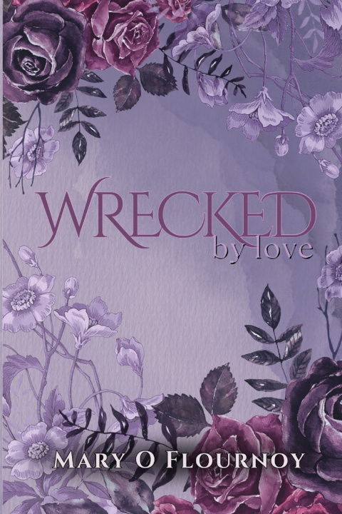 Kniha Wrecked Mary O Flournoy