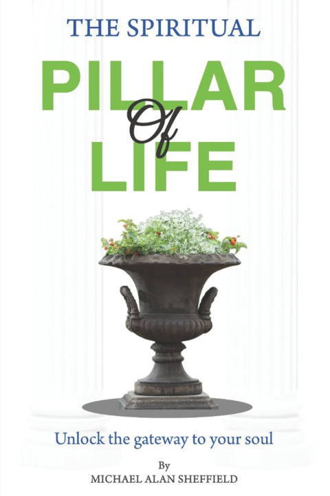 Kniha The Spiritual Pillar of Life Michael Sheffield