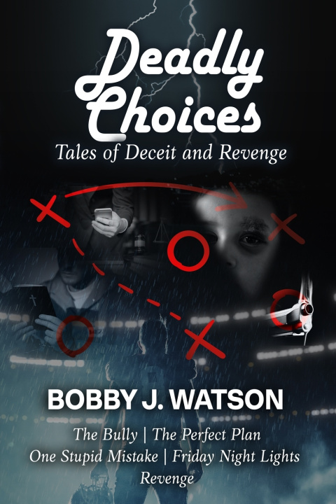 Kniha Deadly Choices Bobby J Watson