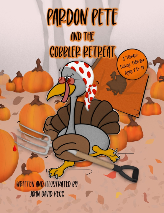 Kniha Pardon Pete and the Gobbler Retreat John David Kegg