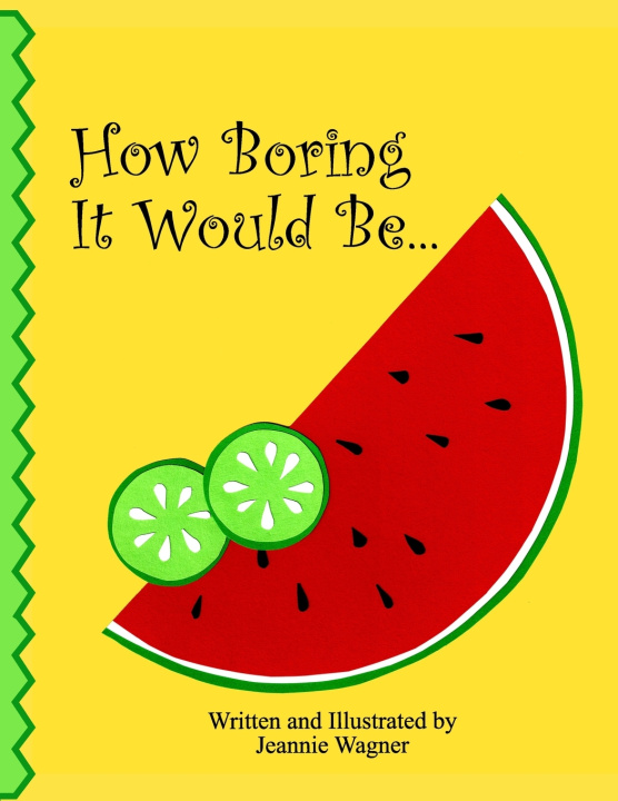 Kniha How Boring It Would Be... Jeannie Lucille Wagner
