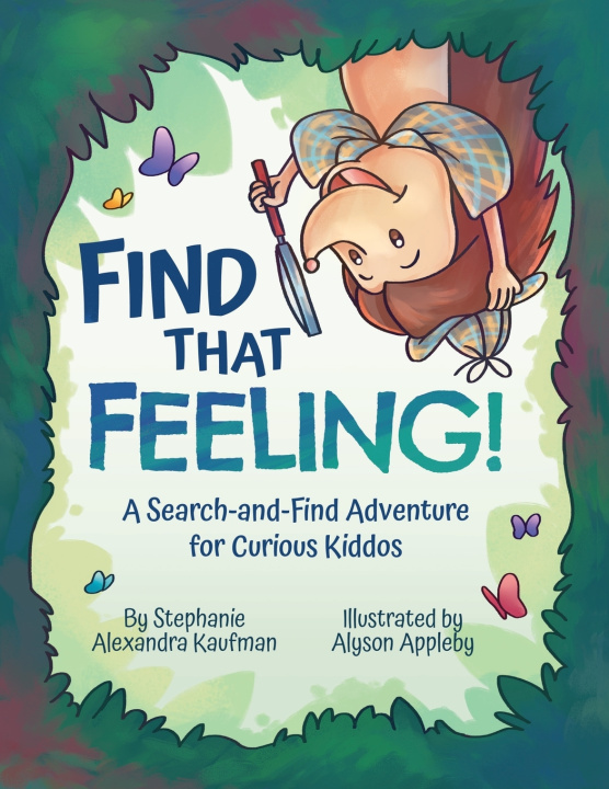 Kniha Find That Feeling! Stephanie Alexandra Kaufman