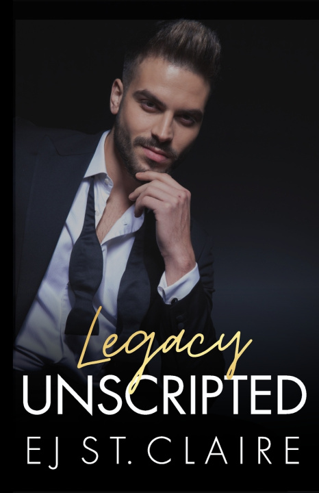 Kniha Legacy Unscripted EJ St. Claire