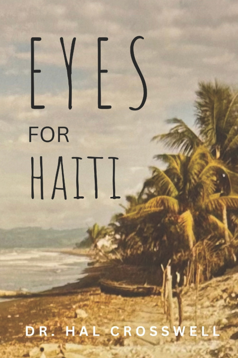 Knjiga Eyes for Haiti Hal Crosswell