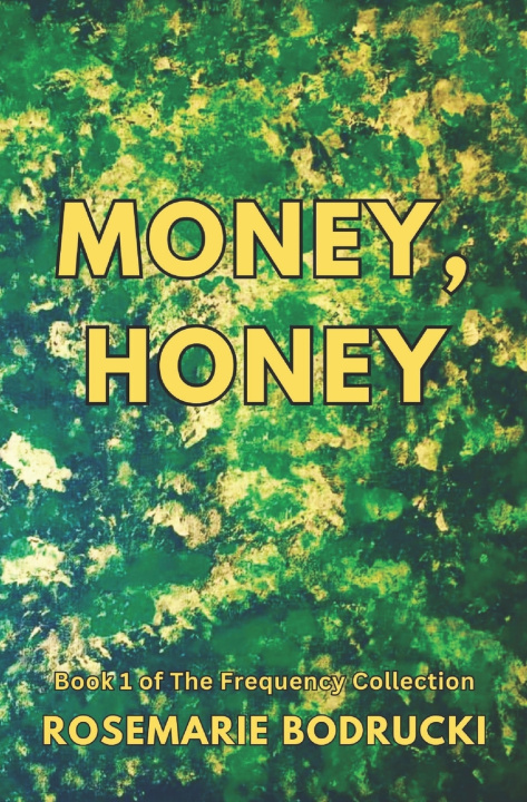Knjiga Money, Honey Rosemarie Bodrucki