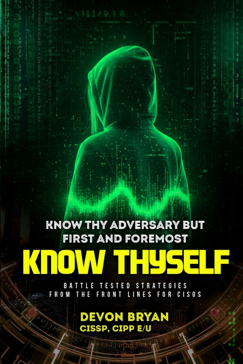 Kniha Know Thy Adversary but first and foremost Know Thyself Devon Bryan
